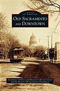 Old Sacramento and Downtown (Hardcover)