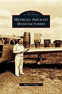 Michigan Aircraft Manufacturers (Hardcover)