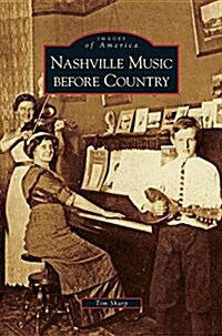 Nashville Music Before Country (Hardcover)