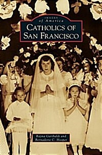 Catholics of San Francisco (Hardcover)