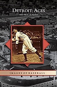 Detroit Aces: The First 75 Years (Hardcover)