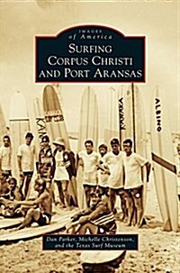 Surfing Corpus Christi and Port Aransas (Hardcover)