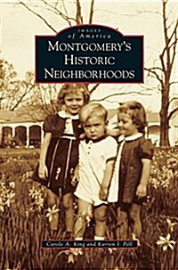 Montgomerys Historic Neighborhoods (Hardcover)