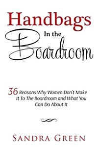 Handbags in the Boardroom (Paperback)