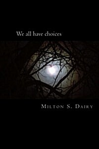 We All Have Choices (Paperback)