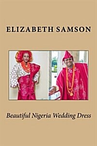 Beautiful Nigeria Wedding Dress (Paperback)