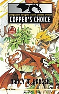 Companion Dragons Tales Volume Three: Coppers Choice (Paperback)