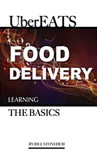 Ubereats Food Delivery: Learning the Basics (Paperback)