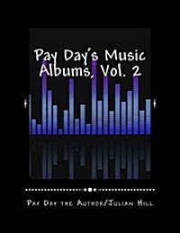 Pay Days Music Albums, Vol. 2 (Paperback)