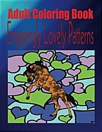 Adult Coloring Book Engagingly Lovely Patterns (Paperback)