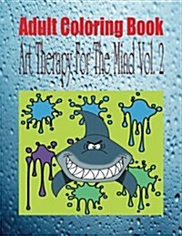 Adult Coloring Book Art Therapy for the Mind Vol. 2 (Paperback)