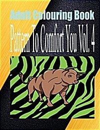 Adult Colouring Book Pattern to Comfort You Vol. 4 (Paperback)