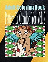Adult Coloring Book Pattern to Comfort You Vol. 2 (Paperback)