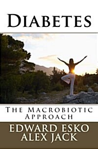 Diabetes: The Macrobiotic Approach (Paperback)