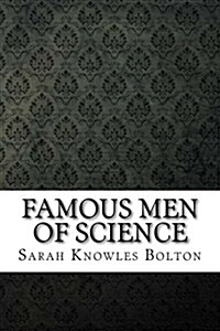 Famous Men of Science (Paperback)