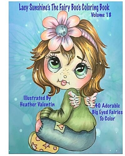 Lacy Sunshines the Fairy Boos Coloring Book Volume 18: Adorable Big Eyed Fairies (Paperback)