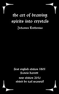 The Art of Drawing Spirits Into Crystals: The Doctrine of Spirits (Paperback)