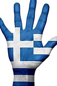 Greek Flag Hand, for the Love of Greece: Blank 150 Page Lined Journal for Your Thoughts, Ideas, and Inspiration (Paperback)