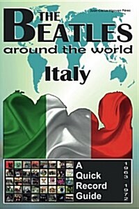 The Beatles - Italy - A Quick Record Guide: Full Color Discography (1963-1972) (Paperback)