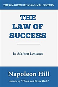 The Law of Success: In Sixteen Lessons (Paperback)