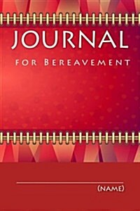 Journal for Bereavement: Grief and Bereavement Diary (Paperback)