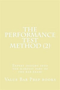 The Performance Test Method (2): Expert Insight Into the Hardest Part of the Bar Exam! (Paperback)