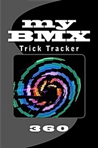 My BMX: Trick Tracker 360 (Paperback)