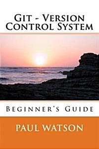 Git - Version Control System: Beginners Guide (Paperback)