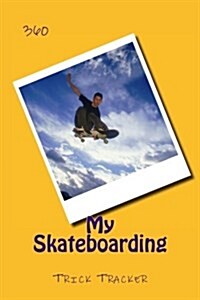 My Skateboarding: Trick Tracker 360 (Paperback)