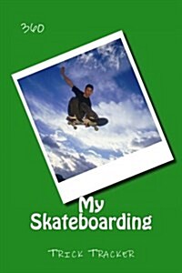 My Skateboarding: Trick Tracker 360 (Paperback)