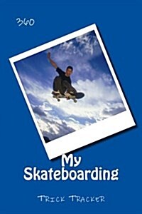 My Skateboarding: Trick Tracker 360 (Paperback)