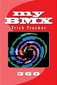 My BMX: Trick Tracker 360 (Paperback)