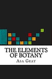 The Elements of Botany (Paperback)