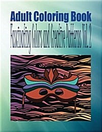 Adult Coloring Book Fascinating Colors and Creative Patterns Vol. 2 (Paperback)