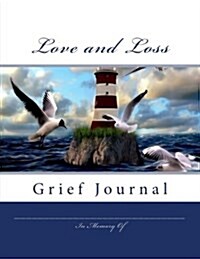 Love and Loss: Grief Work Diary (Paperback)