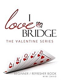 I Love Bridge the Valentine Series: Beginner/Refresher (Paperback)