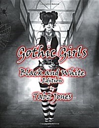 Gothic Girls Black and White Edition (Paperback)
