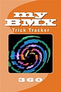 My BMX: Trick Tracker 360 (Paperback)