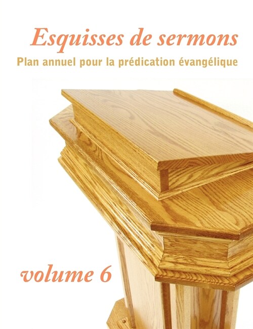 Esquisses de Sermons, Volume 6 (Paperback)