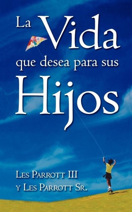 La Vida Que Desea Para Sus Hijos (Paperback)