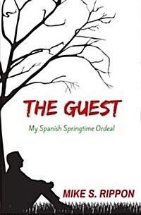 The Guest: My Spanish Springtime Ordeal (Paperback)