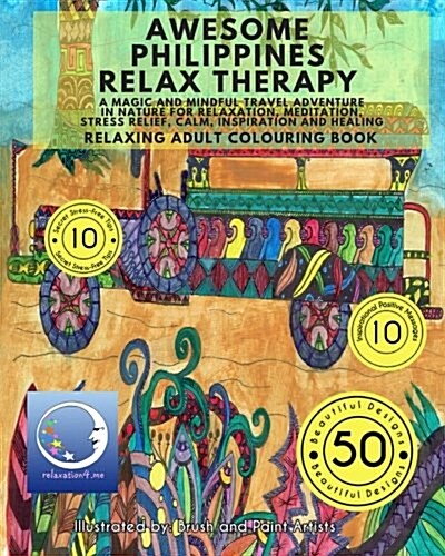 Relaxing Adult Colouring Book: Awesome Philippines Relax Therapy - A Magic and Mindful Travel Adventure in Nature for Relaxation, Meditation, Stress (Paperback)