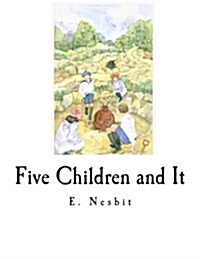 Five Children and It (Paperback)