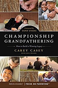 Championship Grandfathering: How to Build a Winning Legacy (Paperback)