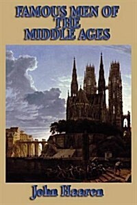 Famous Men of the Middle Ages (Paperback)
