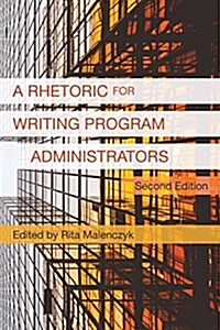 A Rhetoric for Writing Program Administrators (2nd Edition) (Paperback, 2)