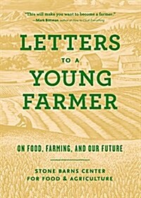 Letters to a Young Farmer: On Food, Farming, and Our Future (Paperback)