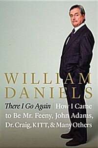 There I Go Again: How I Came to Be Mr. Feeny, John Adams, Dr. Craig, Kitt, and Many Others (Hardcover)