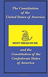 The Constitution of the United States of America and the Constitution of the Confederate States of America (Paperback)