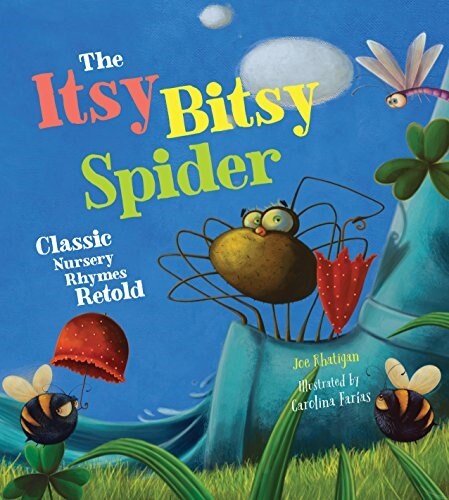 The Itsy Bitsy Spider: Classic Nursery Rhymes Retold (Hardcover)